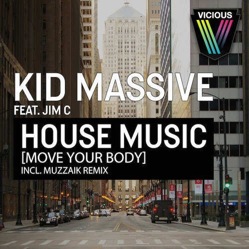 Kid Massive feat. Jim C – House Music (Move Your Body)