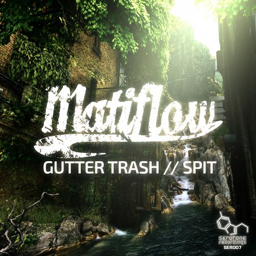 Matiflow – Gutter Trash / Spit