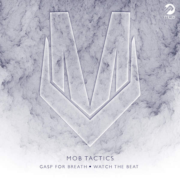 Mob Tactics – Gasp For Breath / Watch The Beat