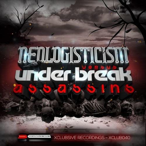 Neologisticism & Under Break – Assassins