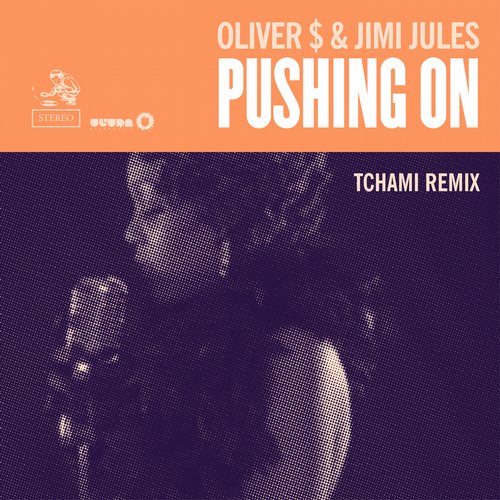 Oliver $ & Jimi Jules – Pushing On (Tchami Remix)