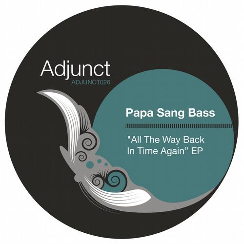 Papa Sang Bass – All The Way Back In Time Again