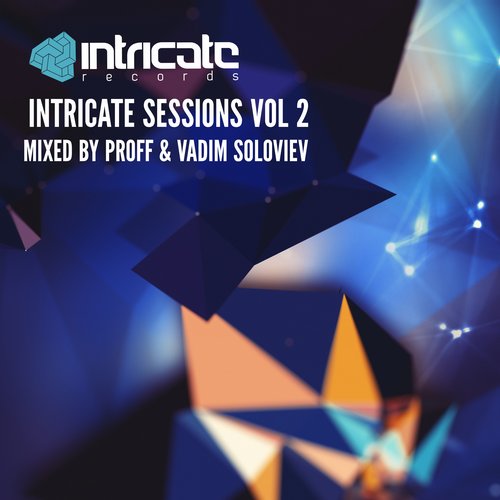 Proff & Vadim Soloviev – Intricate Sessions Vol. 02