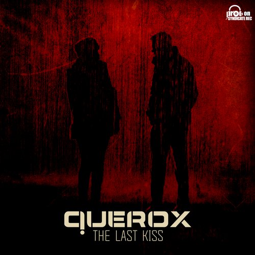 Querox – The Last Kiss