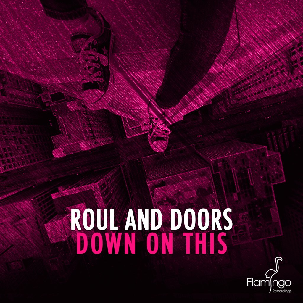 Roul and Doors – Down On This