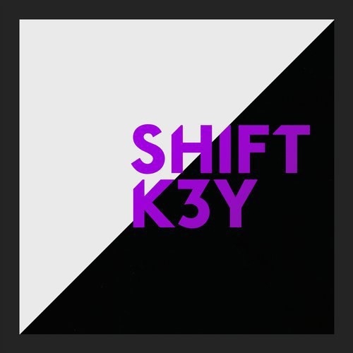 SHIFT K3Y – Not Into It