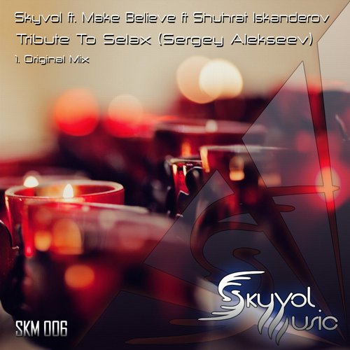 Skyvol feat. Make Believe feat. Shuhrat Iskanderov – Tribute To Selax (Sergey Alekseev)