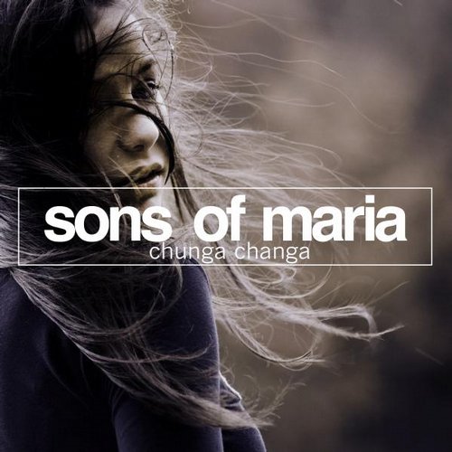 Sons Of Maria – Chunga Changa