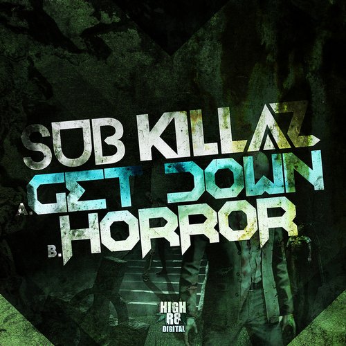 Sub Killaz – Get Down / Horror