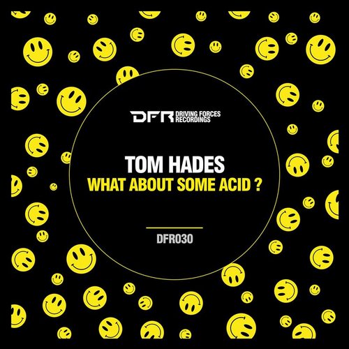 Tom Hades – What About Some Acid?
