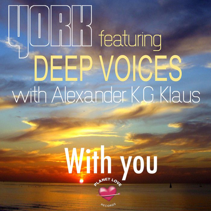 York & Deep Voices & Alexander K G Klaus – With You