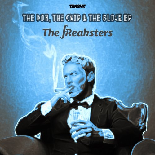 the fReaksters – The Don, The Crip & The Block