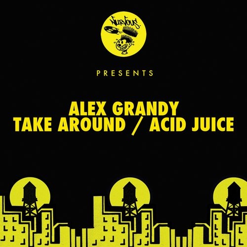 Alex Grandy – Take Around / Acid Juice