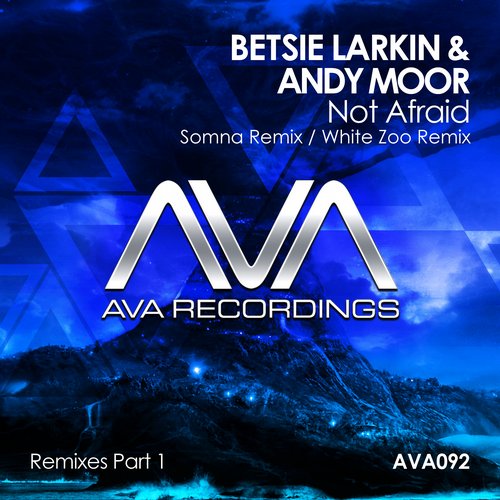 Betsie Larkin & Andy Moor – Not Afraid (Remixes Part 1)