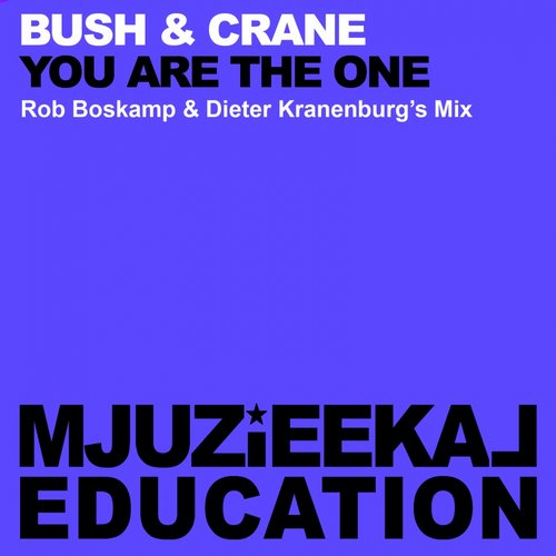 Bush & Crane – You Are The One (Rob Boskamp & Dieter Kranenburg’s Mix)