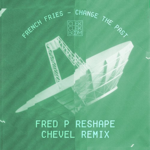French Fries – Change The Past Remixes