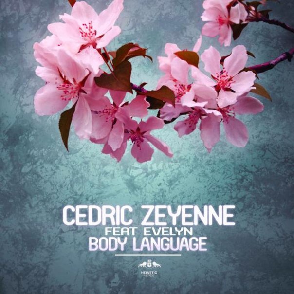Cedric Zeyenne Feat. Evelyn – Body Language