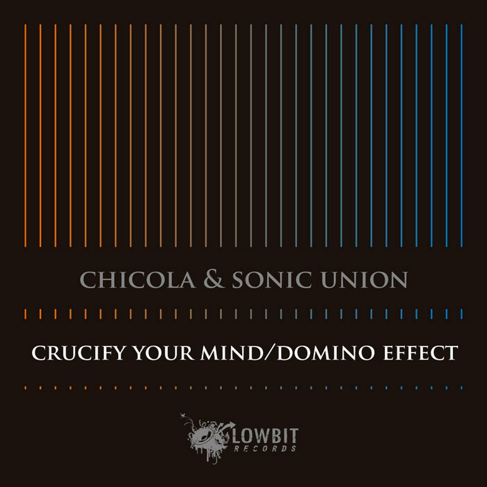 Chicola & Sonic Union – Crucify Your Mind