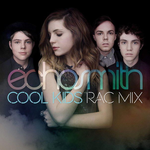 Echosmith – Cool Kids (RAC Mix)