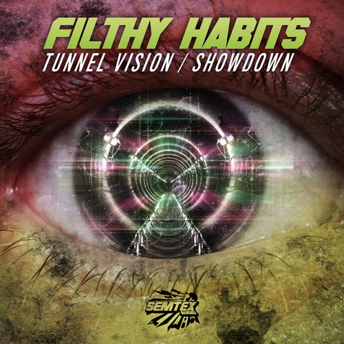 Filthy Habits – Tunnel Vision / Showdown