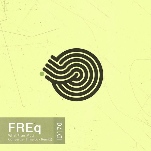 Freq – What Rises Must Converge (Timelock Remix)
