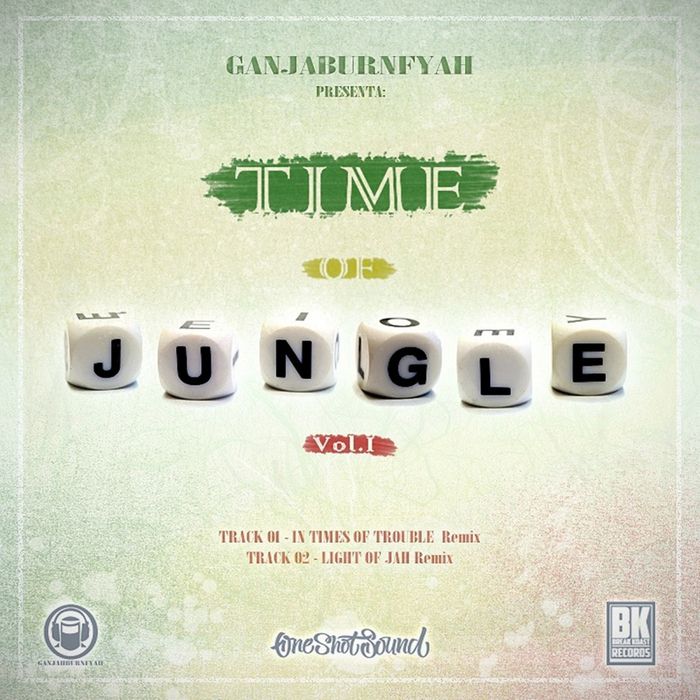 Ganjah Burn Fyah – Time of Jungle