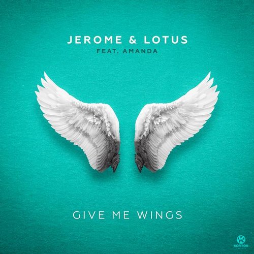 Jérome & Lotus Feat. Amanda – Give Me Wings