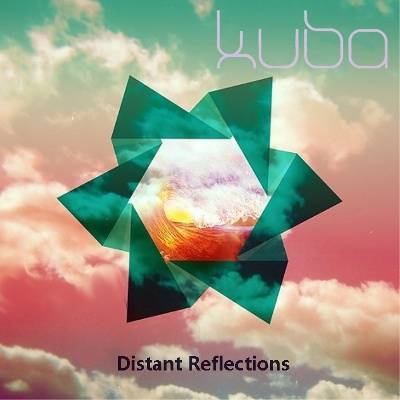 Kuba – Distant Reflections EP