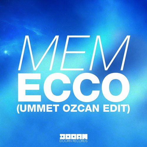 MEM – Ecco (Ummet Ozcan Edit)