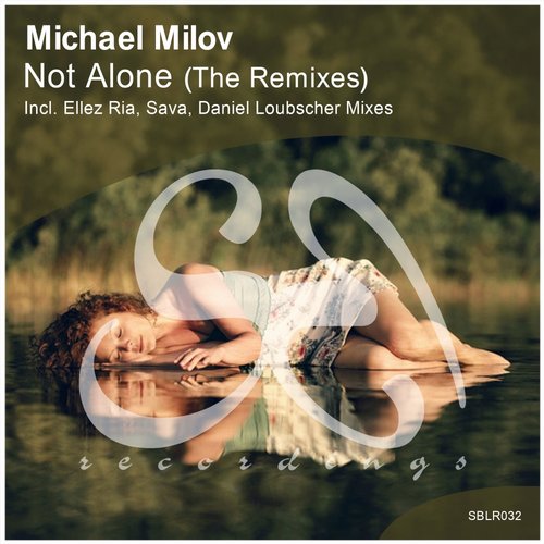 Michael Milov – Not Alone (The Remixes)