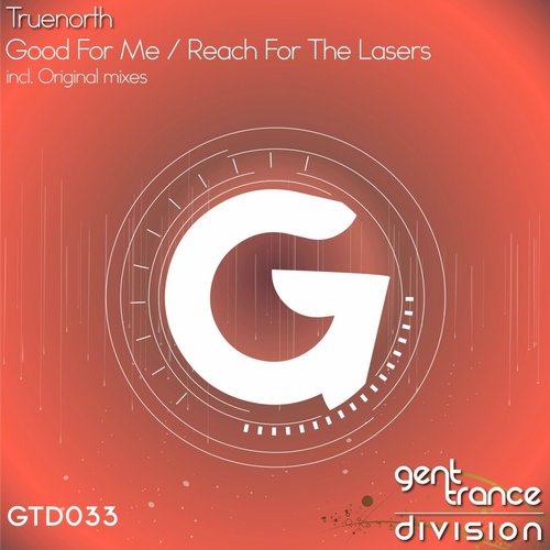 Truenorth – Good For Me / Reach For The Lasers