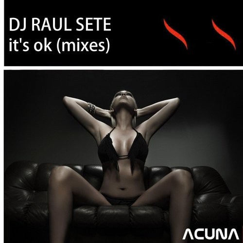 DJ Raul Sete – It’s Ok (Mixes)