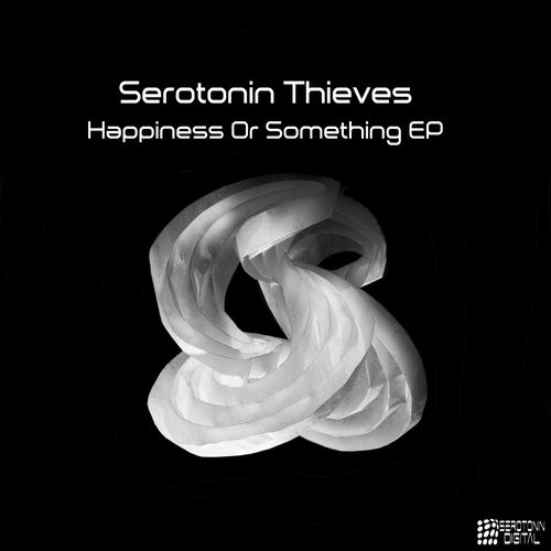 Serotonin Thieves – Happiness Or Something EP
