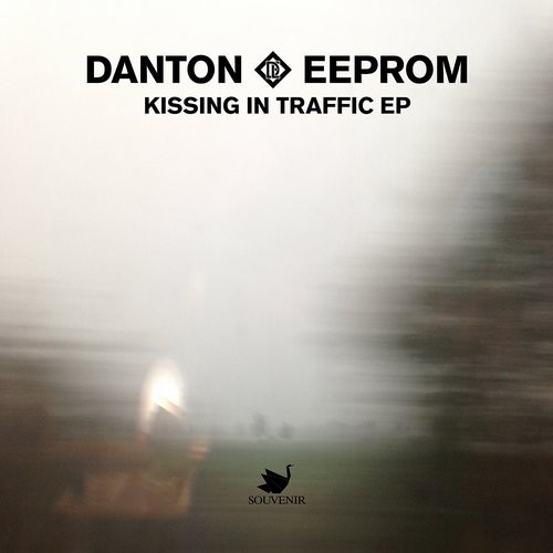 Danton Eeprom – Kissing In The Traffic