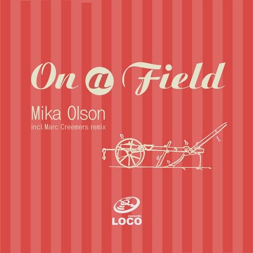 Mika Olson – On A Field (Incl. Marc Creemers Remix)