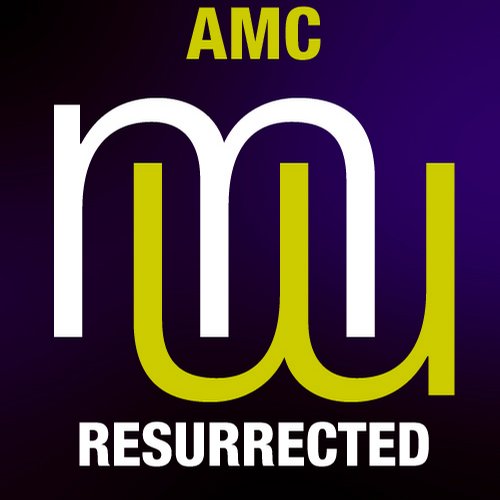 AMC – Resurrected