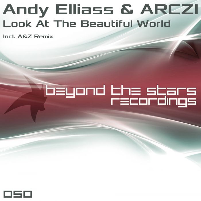 Andy Elliass & Arczi – Look At The Beautiful World