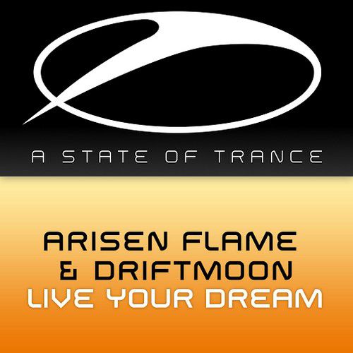 Arisen Flame & Driftmoon – Live Your Dream