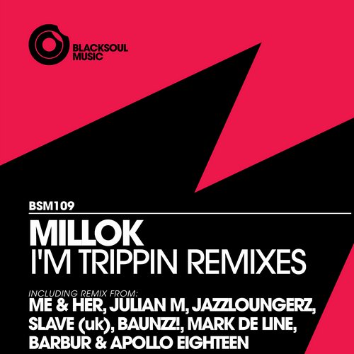 Millok – I’m Trippin Remixes