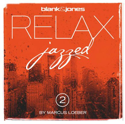 Blank & Jones – Relax Jazzed 2