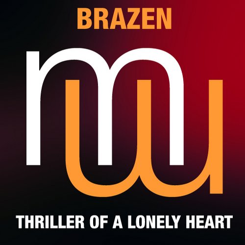 Brazen – Thriller Of Lonely Heart