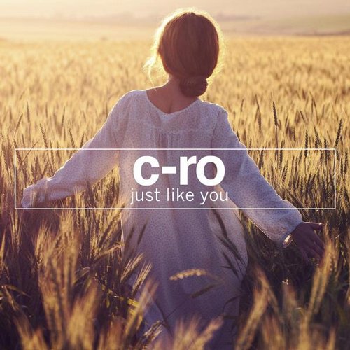 C-Ro Feat. Megan Tuck – Just Like You