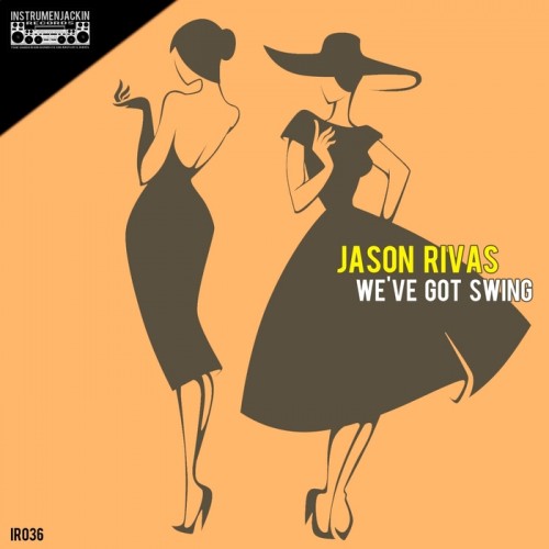 Jason Rivas – We’ve Got Swing