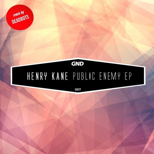 Henry Kane – Public Enemy Ep