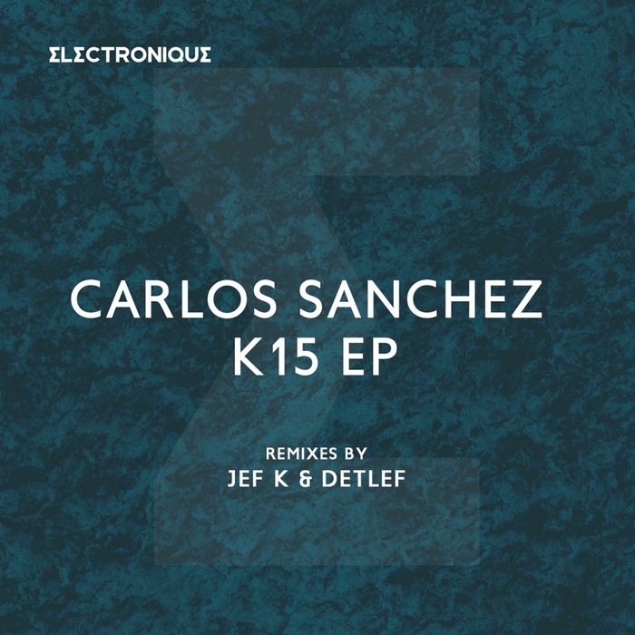 Carlos Sanchez – K15 EP