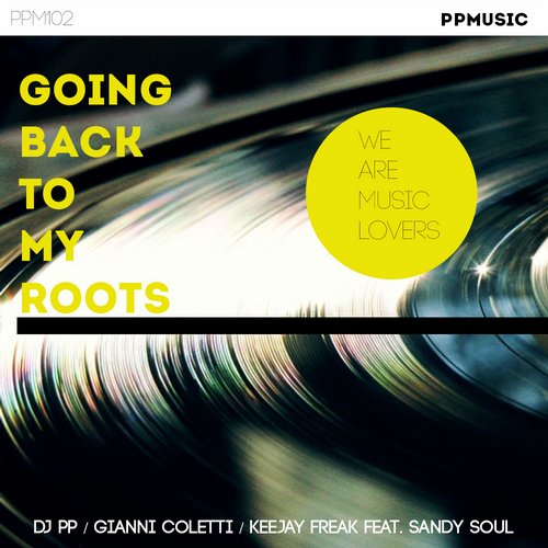 DJ PP, Gianni Coletti, Keejay Freak feat. Sandy Soul – Going Back To My Roots