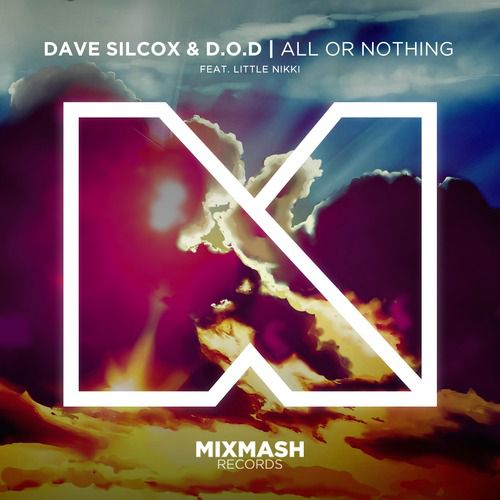 Dave Silcox & D.O.D Feat. Little Nikki – All Or Nothing