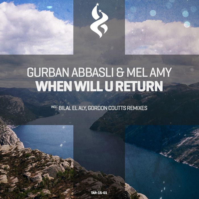 Gurban Abbasli & Mel Amy – When Will U Return