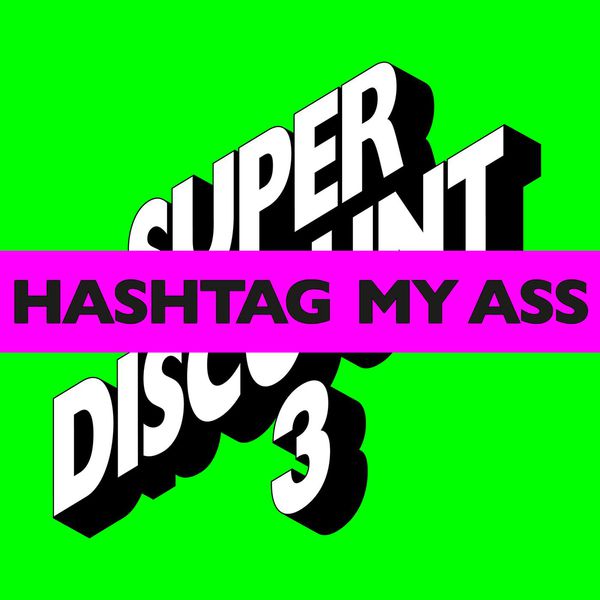 Etienne de Crécy – Hashtag My Ass (Remixes)