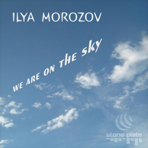 Ilya Morozov – We Are on the Sky